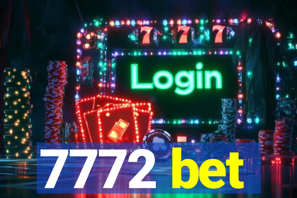 7772 bet